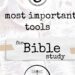 the 5 most important tools for bible study
