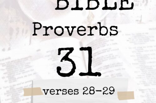 How Proverbs 31:28-29 can encourage you when you feel defeated.
