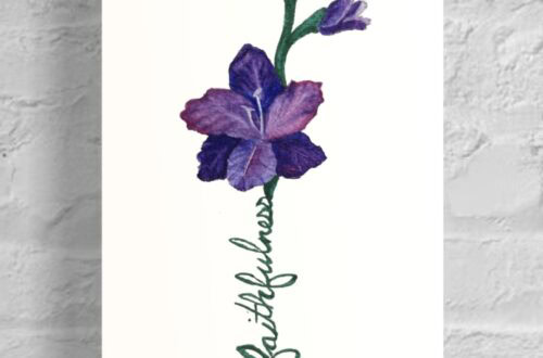 Faithfulness Gladiolus Flowers of the Spirit Collection by Raeanna Tilly the Artist of Hope, watercolor art, floral art, scripture art
