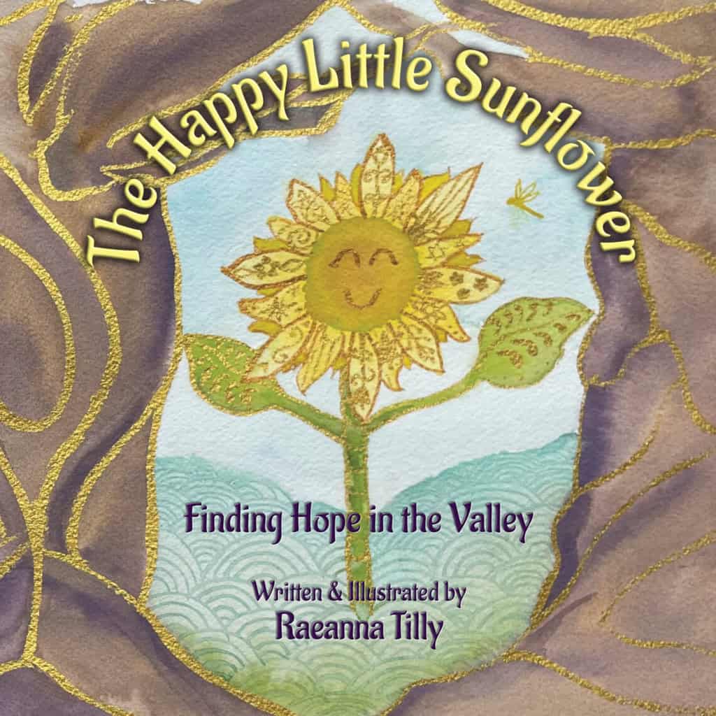 the happy little sunflower finding hope in the valley by Raeanna Tilly. Watercolor sunflower standing in a valley looking through the trees with a dragonfly flying above her head
