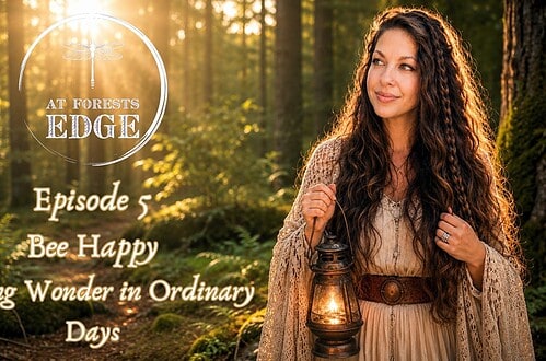 Don't Worry Bee Happy, How to find joy, have you lost your joy? At Forests Edge Podcast